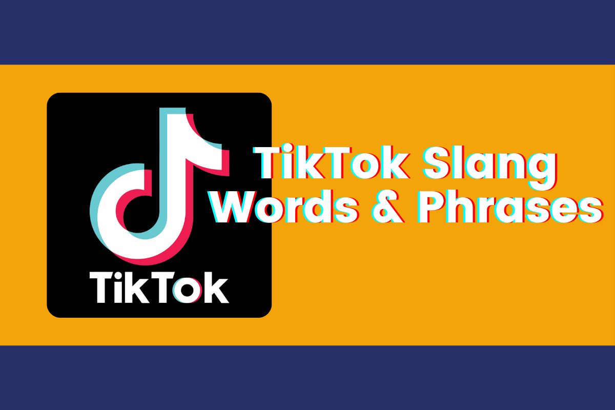 Top TikTok Slang Words And Phrases You Need To Know - Oxford ...